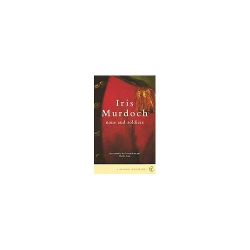 Nuns And Soldiers - Iris Murdoch