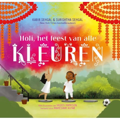 Holi, Het Feest Van Alle Kleuren - Kabir Sehgal