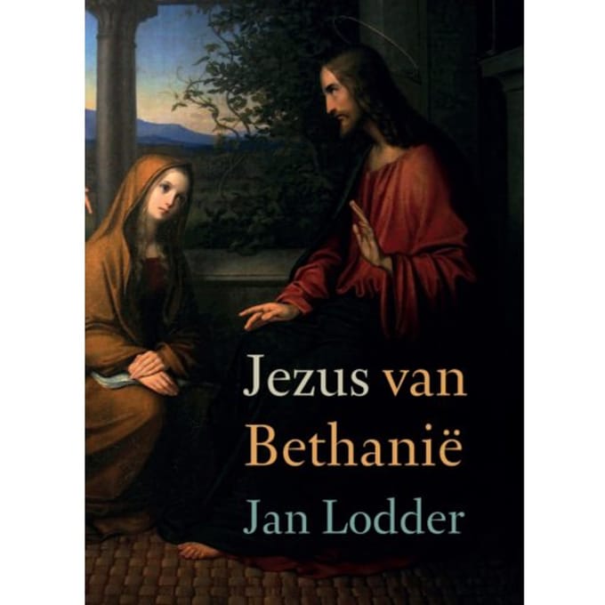 Jezus Van Bethanië - Jan Lodder
