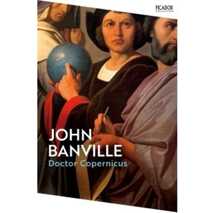 Doctor Copernicus - Picador Collection - John Banville