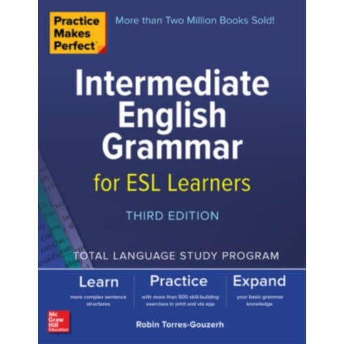 Practice Makes Perfect: Intermediate English Grammar For Esl Learners, Third Edition - Robin Torres-Gouzerh