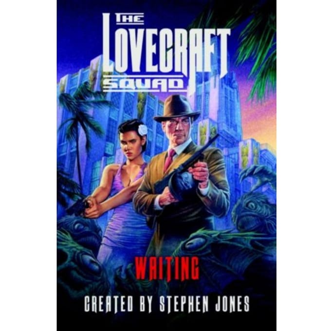 The Lovecraft Squad - Lovecraft Squad - Stephen Jones