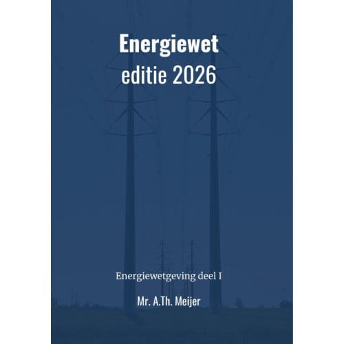 Energiewet - Editie 2026 - A.Th. Mr. Meijer