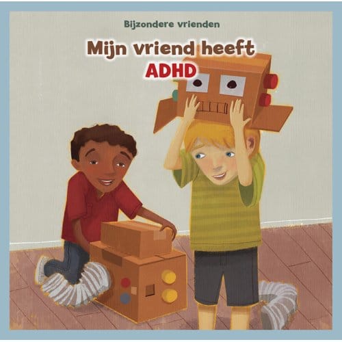 Mijn Vriend Heeft Adhd - Bijzondere Vrienden - Amanda Tourville