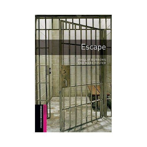 Oxford Bookworms Library: Starter Level:: Escape - Phillip Burrows