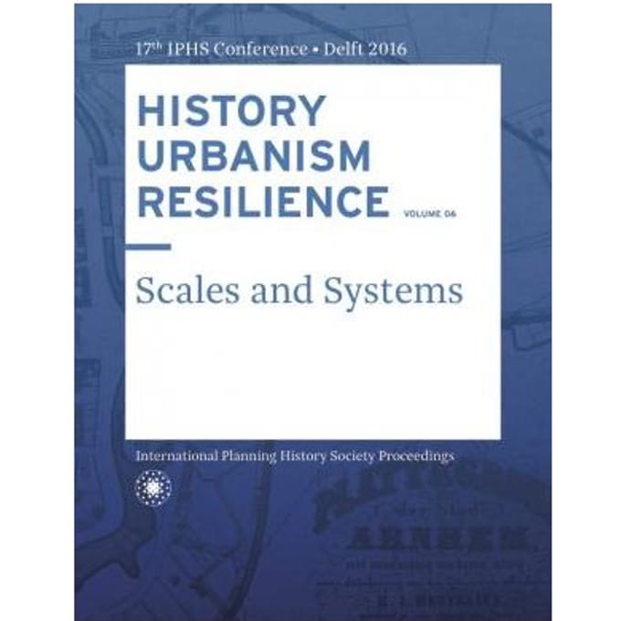History Urbanism Resilience Volume 06 - Carola Hein