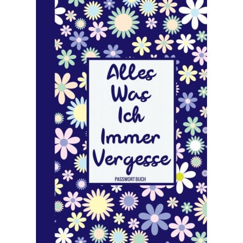 Alles, Was Ich Immer Vergesse - Passwort Buch - Passwortbuch & Mehr