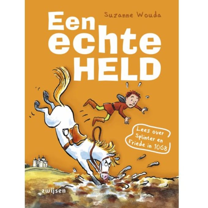 Een Echte Held - Duik In De Tijd Van - Suzanne Wouda