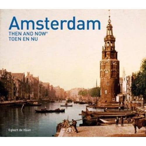 Amsterdam Then And Now (R) - Then And Now - Egbert de Haan