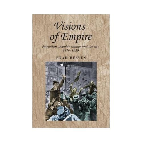Visions Of Empire - Brad Beaven