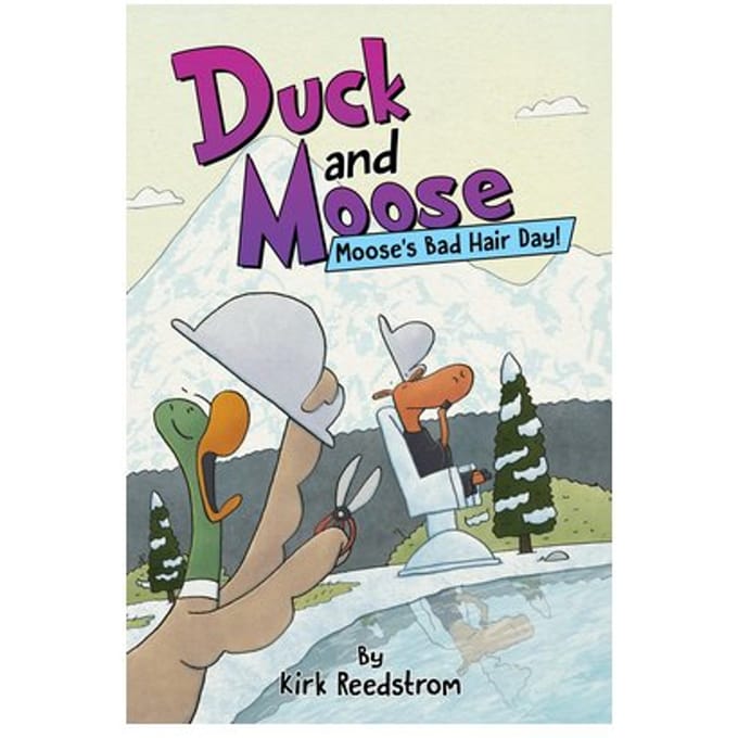 Duck And Moose: Moose's Bad Hair Day! - Duck And Moose - Kirk Reedstrom