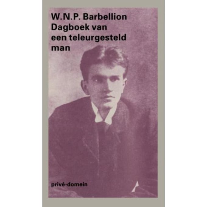 Dagboek Van Een Teleurgesteld Man - Privé-Domein - W.N.P. Barbellion