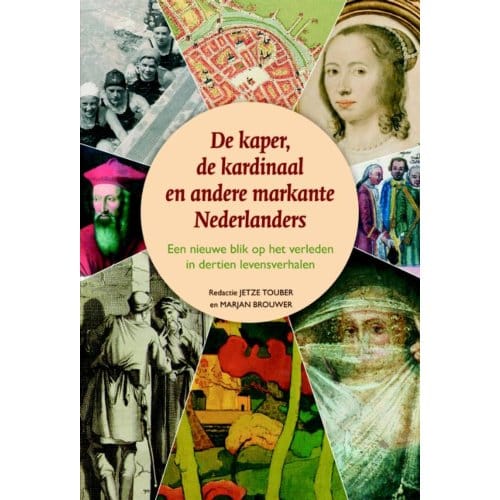 De Kaper, De Kardinaal En Andere Markante Nederlanders