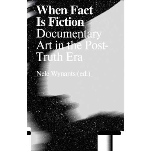 When Fact Is Fiction - Antennae-Arts In Society - Nele Wynants