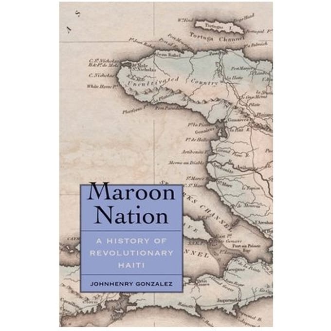 Maroon Nation - Yale Agrarian Studies Series - Johnhenry Gonzalez