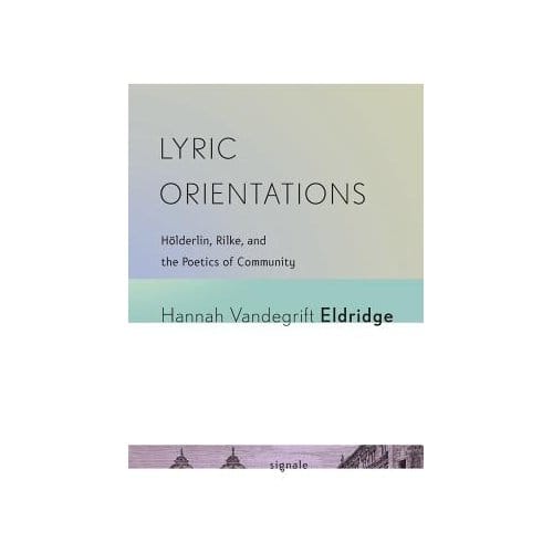 Lyric Orientations - Hannah Vandegrifte Eldridge