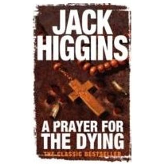 A Prayer For The Dying - Jack Higgins