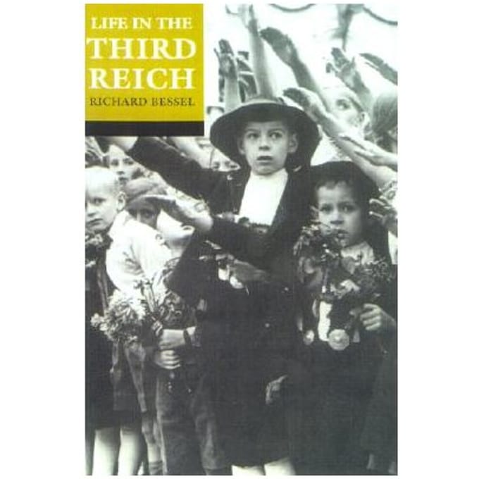 Life In The Third Reich - Richard Bessel