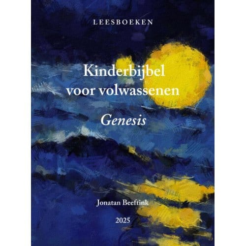 Kinderbijbel Voor Volwassenen - Jonatan Beeftink