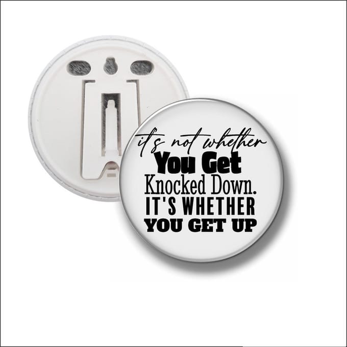Button Met Clip 58 MM - Its Not Whether You Get Knocked Down