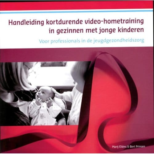 Handleiding Kortdurende Videohometraining In Gezinnen Met Jonge Kinderen - Marij Eliëns