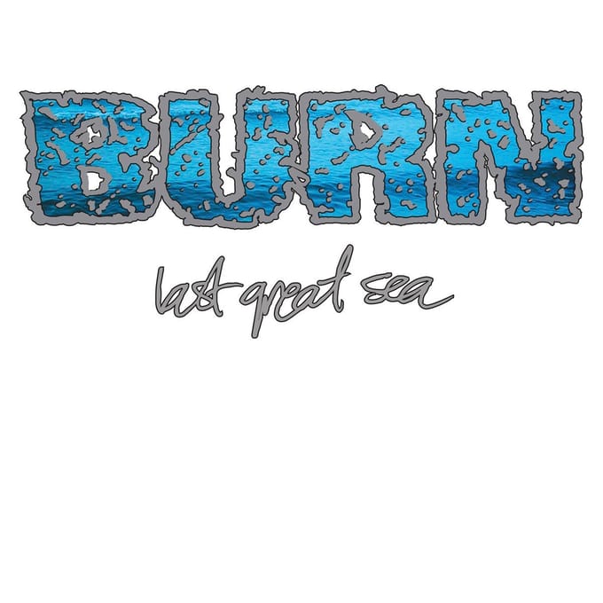 Burn - Last Great Sea (7" Single) (Coloured Vinyl)