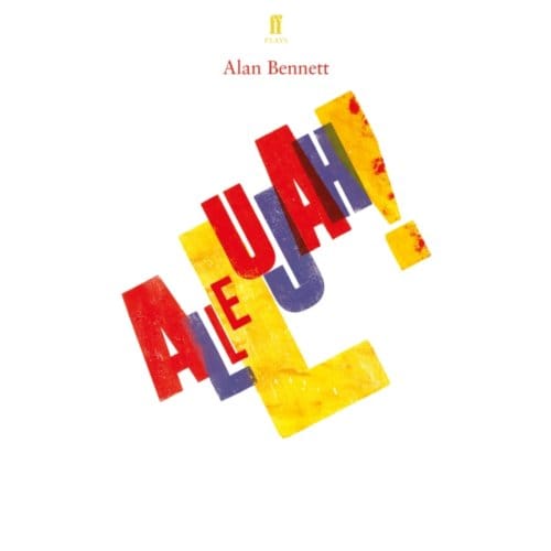 Allelujah! - Alan Bennett