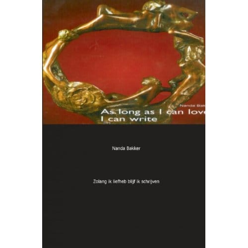 Zolang Ik Liefhad, Blijf Ik Schrijven - N. Bakker