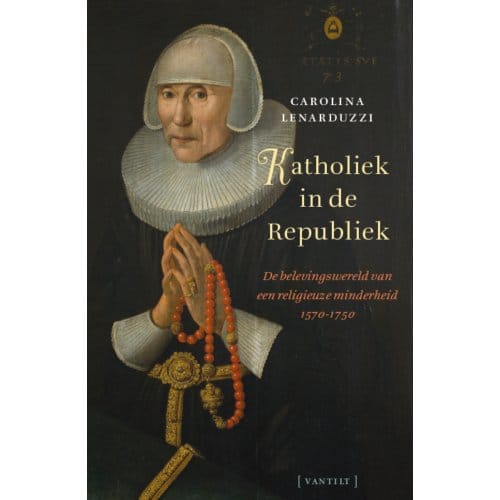 Katholiek In De Republiek - Carolina Lenarduzzi