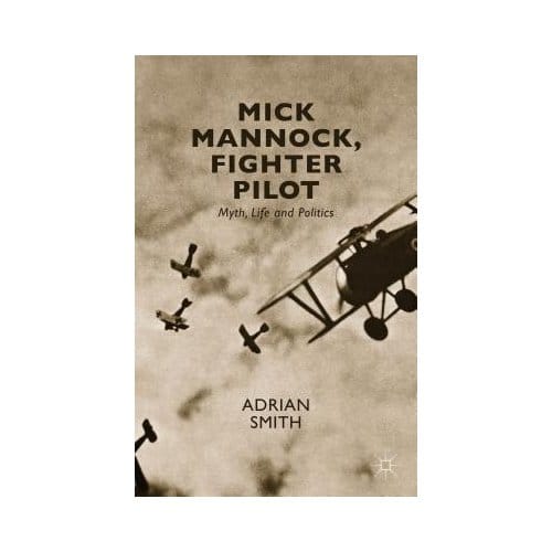 Mick Mannock, Fighter Pilot - Adrian Smith