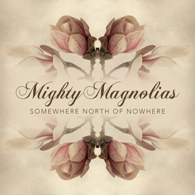 Mighty Magnolias - Somewhere North Of Nowhere (CD)