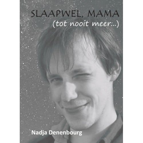 Slaapwel, Mama (Tot Nooit Meer...) - Nadja Denenbourg
