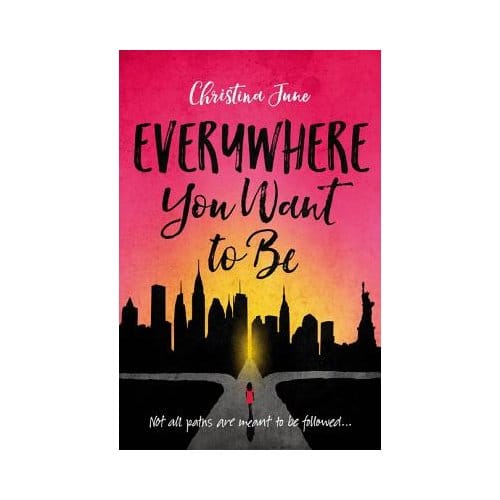 Everywhere You Want To Be - Christina June