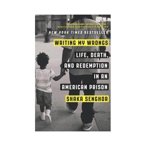 Writing My Wrongs - Shaka Senghor