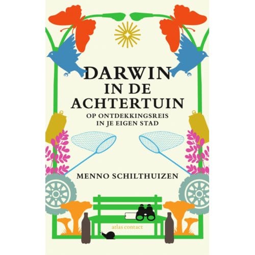 Darwin In De Achtertuin - Menno Schilthuizen