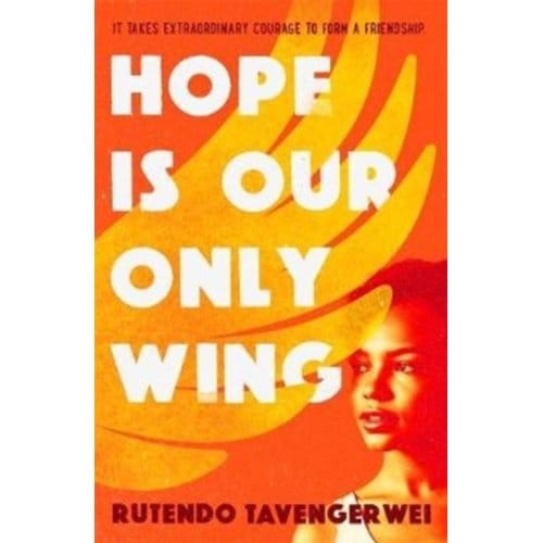 Hope Is Our Only Wing - Rutendo Tavengerwei