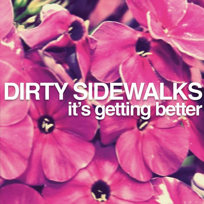 Dirty Sidewalks - It's Getting Better (7" Single)