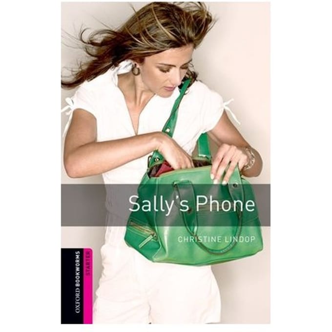 Oxford Bookworms Library: Starter Level:: Sally's Phone - Christine Lindop