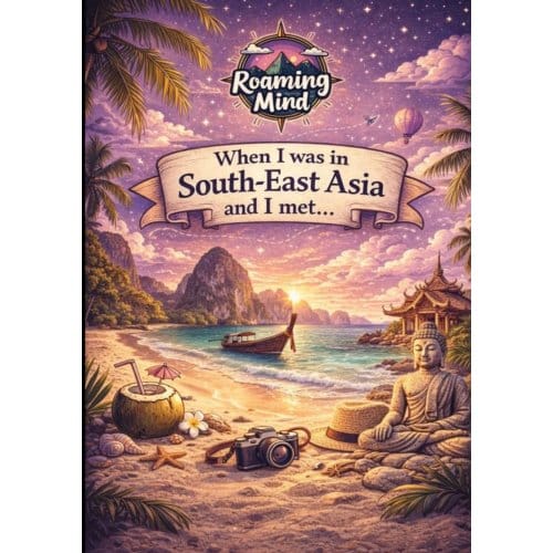 When I Was In South-East Asia And I Met... - The Roaming Mind