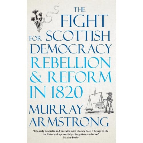 The Fight For Scottish Democracy - Murray Armstrong