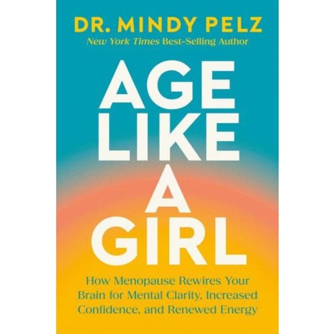 Age Like A Girl - Dr. Mindy Pelz