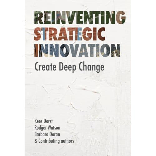 Reinventing Strategic Innovation - Kees Dorst