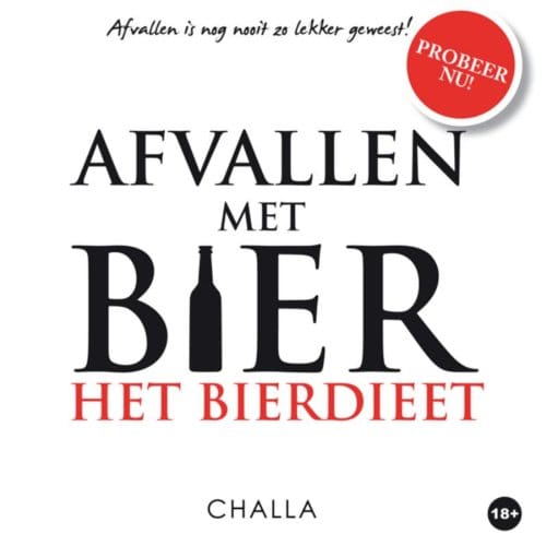 Het Bierdieet - Afvallen Is Nog Nooit Zo Lekker Geweest - Berend-Jan Challa