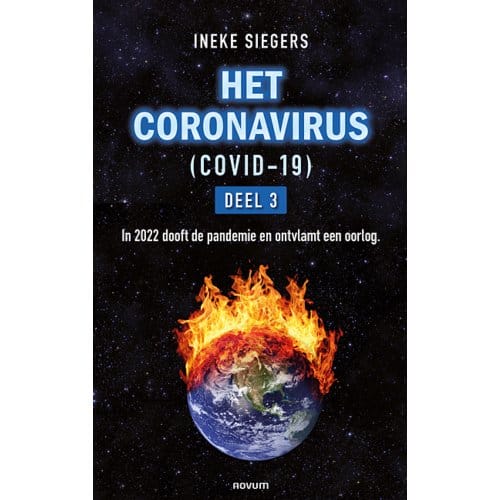 Het Coronavirus (Covid-19) - Deel 3 - Ineke Siegers