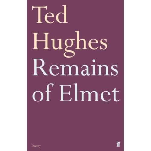 Remains Of Elmet - Ted Hughes