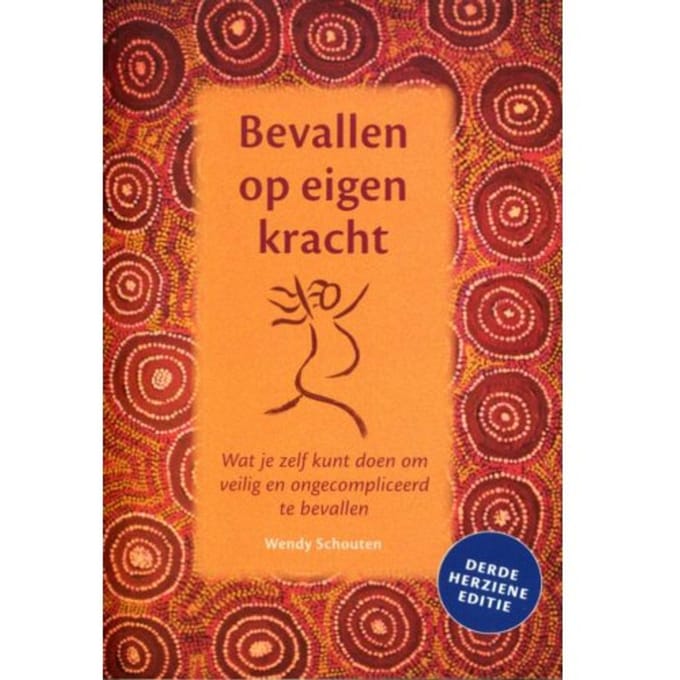 Bevallen Op Eigen Kracht - Wendy Schouten