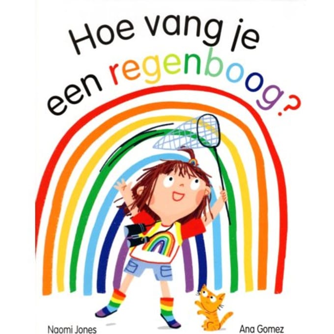 Hoe Vang Je Een Regenboog? - Naomi Jones