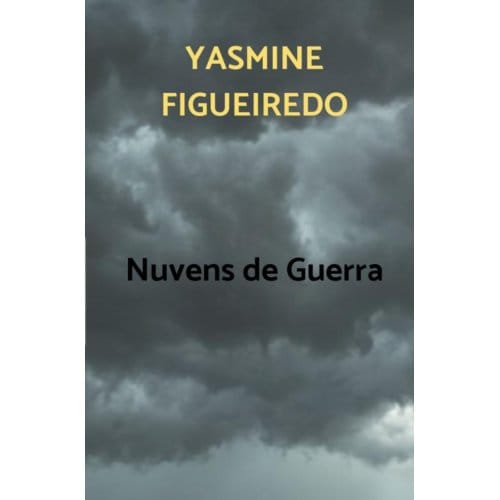 Nuvens De Guerra - Yasmine Figueiredo