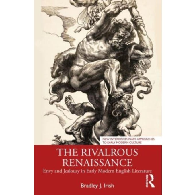 The Rivalrous Renaissance - New Interdisciplinary Approaches To Early Modern Culture - Bradley J. (Arizona State Univer