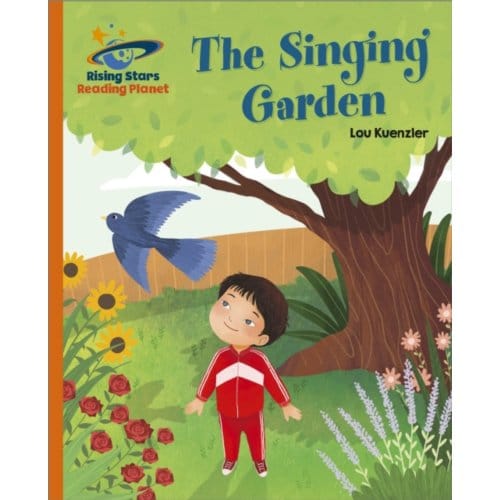 Reading Planet - The Singing Garden - Orange: Galaxy - Lou Kuenzler
